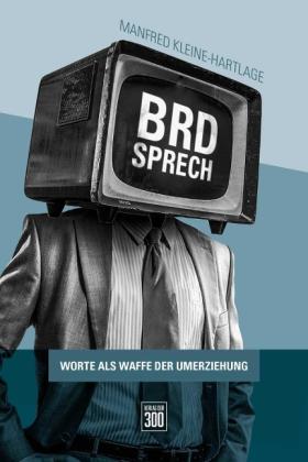 Manfred Kleine-Hartlage: BRD-Sprech 