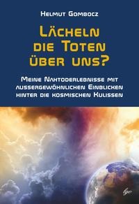 Helmut Gombocz: Lächeln die Toten über uns? 