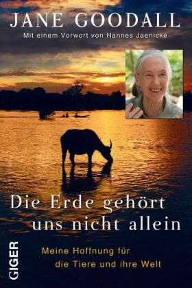 Jane Goodall: Die Erde gehört uns nicht allein 