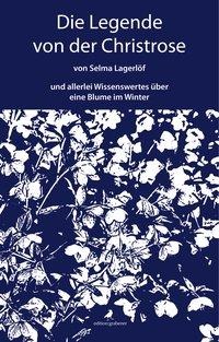 Selma Lagerlöf, Tirza Renebarg: Die Legende von der Christrose 