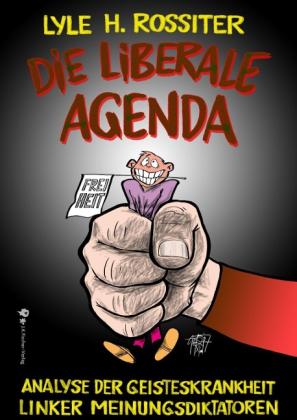 Lyle H. Rossiter, Götz Wiedenroth: Die liberale Agenda 