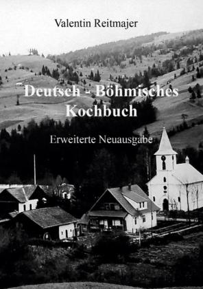 Valentin Reitmajer: Deutsch-Böhmisches Kochbuch 