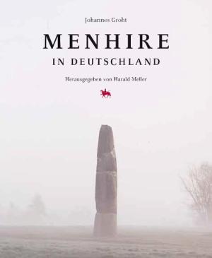 Johannes Groht, Harald Meller: Menhire in Deutschland 