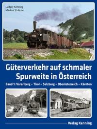 Ludger Kenning, Markus Strässle: Güterverkehr auf schmaler Spurweite in Österreich 
