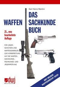 Karl Heinz Martini: Das Waffensachkundebuch 