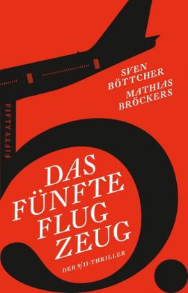 Sven Böttcher, Mathias Bröckers: Das fünfte Flugzeug 