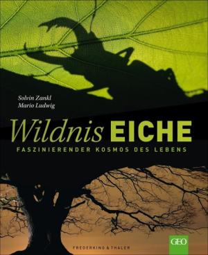 Mario Ludwig, Solvin Zankl: Wildnis Eiche 
