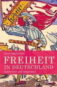 Gerd Habermann: Freiheit in Deutschland 