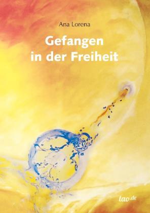 Ana Lorena: Gefangen in der Freiheit 