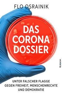 Flo Osrainik: Das Corona-Dossier 