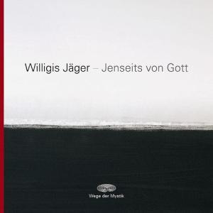 Willigis Jäger, Petra Wagner, Beatrice Grimm: Jenseits von Gott 