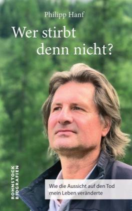 Philipp Hanf: Wer stirbt denn nicht? 
