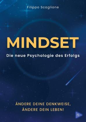 Filippo Scaglione: Mindset: Die neue Psychologie des Erfolgs 