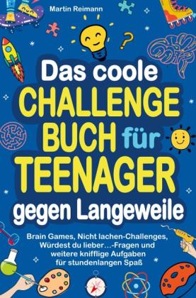 Martin Reimann: Das coole Challengebuch für Teenager gegen Langeweile 