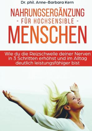phil. Anne-Barbara Kern: Nahrungsergänzung für hochsensible Menschen 