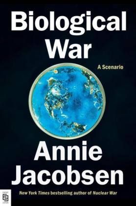 Annie Jacobsen: Biological War 