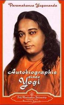 Paramahansa Yogananda: Autobiographie eines Yogi 