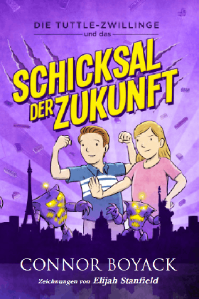 Connor Boyack, Elijah Stanfield: Die Tuttle-Zwillinge und das Schicksal der Zukunft 