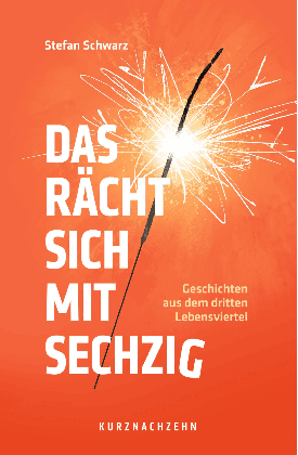 Stefan Schwarz: Das rächt sich mit sechzig 