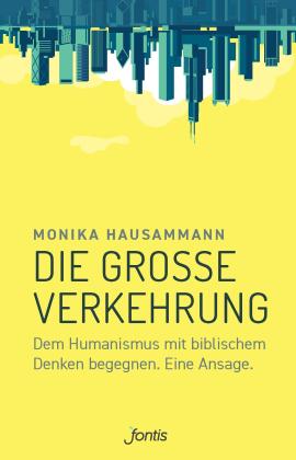Monika Hausammann: Die große Verkehrung 
