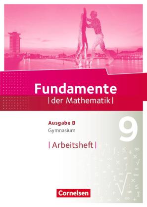 Fundamente der Mathematik - Ausgabe B ab 2017 - 9. Schuljahr 