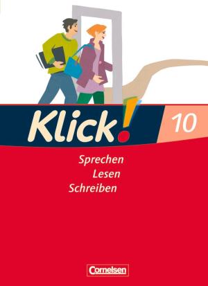 Margret Angel, Nicole Glahe-Assauer, Jana Görbing, Barbara Maria Krüss, Isabelle Naumann: Klick! Deutsch - Ausgabe 2007 - 10. Schuljahr 