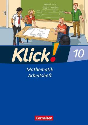 Daniel Jacob, Petra Kühne, Markus Ledebur, Elisabeth Jenert, Florian Plattner, Sebastian Schönthaler, Naveen Schwind, Christina Wolf: Klick! Mathematik - Mittel-/Oberstufe - Ausgabe 2009 - 10. Schuljahr 