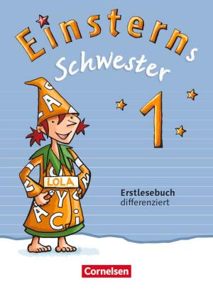 Martina Schramm, Roland Bauer, Jutta Maurach: Einsterns Schwester - Zu Ausgabe 2015 und Ausgabe 2021 - 1. Schuljahr 