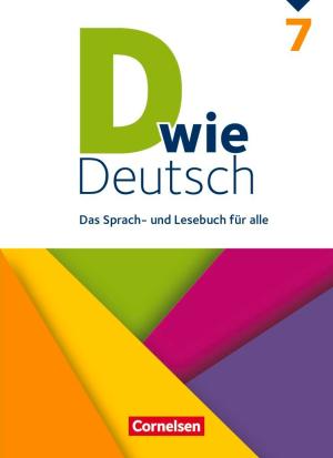 Nina Bähnk, Silke González León, Bernd Hoffmann, Catherine Jaulgey, Ulrich Deters, Axel Frieling, Sven Grünes, Regina Habedank, Heike Huck, Lena Kesting, Annika Klag, Susan Kneipp, Martina Kolbe-Schwettmann, Ina Kordts, Barbara Maria Krüss, Susanne Lepke, Jennifer Piel, Stefanie von Rüden, Matthias Scholz, Gesine Siebold, Hannelore Strehl, Siegfried Wengert, Beate Winkler-Pedernera: D wie Deutsch - Das Sprach- und Lesebuch für alle - Ausgabe 2018 - 7. Schuljahr 
