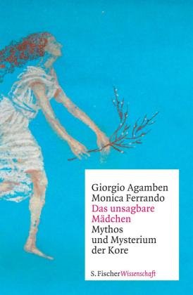 Monica Ferrando, Giorgio Agamben: Das unsagbare Mädchen 