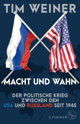 Tim Weiner: Macht und Wahn 