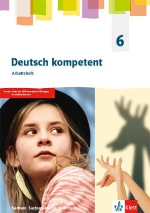 Deutsch kompetent 6. Ausgabe Sachsen, Sachsen-Anhalt, Thüringen Gymnasium 