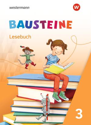 Regina Eberlein, Ann-Katrin Ostermann, Ricarda Paulisch, Kerstin Riesberg: BAUSTEINE Lesebuch - Ausgabe 2021 