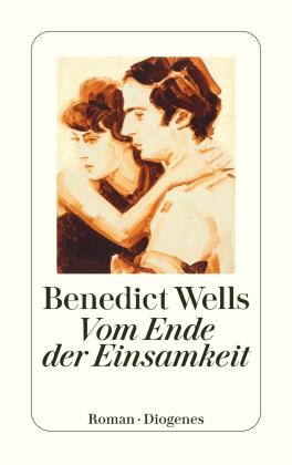 Benedict Wells: Vom Ende der Einsamkeit 