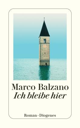 Marco Balzano: Ich bleibe hier 