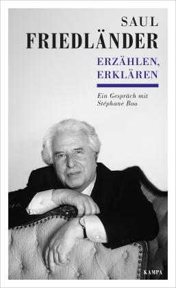 Stéphane Bou, Saul Friedländer: Erzählen, Erklären 
