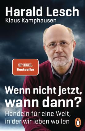 Klaus Kamphausen, Harald Lesch: Wenn nicht jetzt, wann dann? 