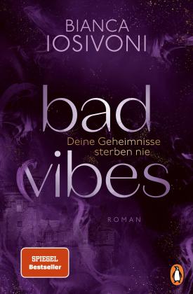 Bianca Iosivoni: BAD VIBES. Deine Geheimnisse sterben nie 