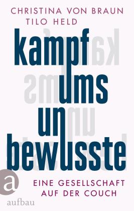 Christina von Braun, Tilo Held, Christina von Braun: Kampf ums Unbewusste 