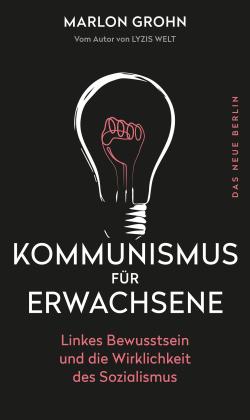 Marlon Grohn: Kommunismus für Erwachsene 