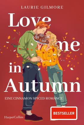 Martina Takacs, Laurie Gilmore: Love me in Autumn. Eine cinnamon spiced Romance 