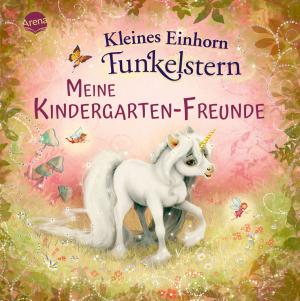 Marina Krämer, Mila Berg: Kleines Einhorn Funkelstern. Meine Kindergarten-Freunde 