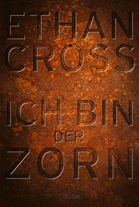Dietmar Schmidt, Ethan Cross: Ich bin der Zorn 