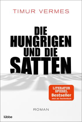 Timur Vermes: Die Hungrigen und die Satten 