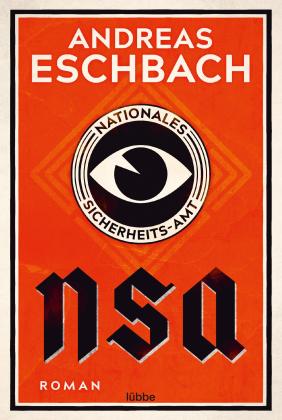 Andreas Eschbach: NSA - Nationales Sicherheits-Amt 