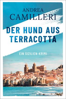Andrea Camilleri: Der Hund aus Terracotta 
