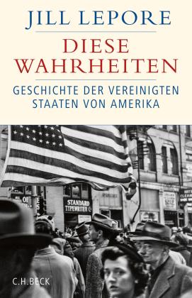 Jill Lepore: Diese Wahrheiten 