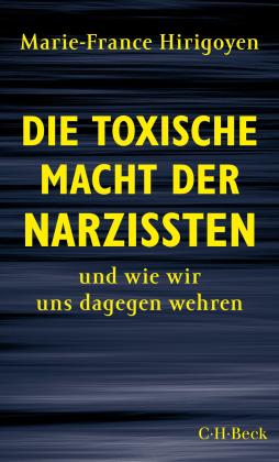 Marie-France Hirigoyen: Die toxische Macht der Narzissten 