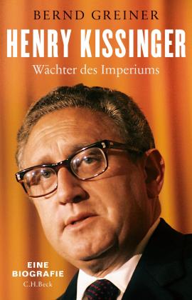 Bernd Greiner: Henry Kissinger 