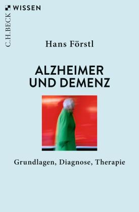 Hans Förstl: Alzheimer und Demenz 